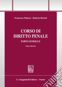 Corso di diritto penale. Parte generale libro di Palazzo Francesco Carlo; Bartoli Roberto