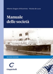 Manuale delle società libro di Stagno D'Alcontres Alberto; De Luca Nicola