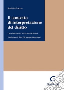 Il concetto di interpretazione del diritto libro di Sacco Rodolfo