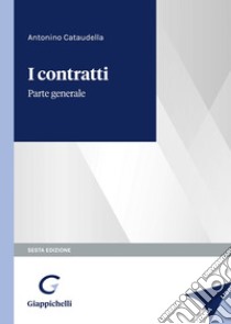 I contratti. Parte generale libro di Cataudella Antonino