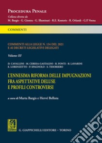 Commenti alla legge n. 134 del 2021 e ai decreti legislativi delegati. Vol. 3 libro di Kostoris R. E. (cur.); Orlandi R. (cur.)