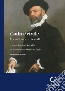 Codice civile. Per la didattica e lo studio libro di Pucella R. (cur.)