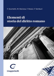 Elementi di storia del diritto romano libro di Giumetti Fausto; Tamburi Francesca; Ravizza Mariangela