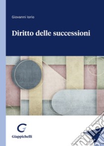 Diritto delle successioni libro di Iorio Giovanni