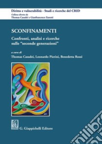 Sconfinamenti. Confronti, analisi, ricerche sulle «seconde generazioni» libro di Casadei T. (cur.); Pierini L. (cur.); Rossi B. (cur.)