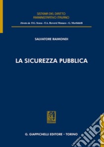 La sicurezza pubblica libro di Raimondi Salvatore