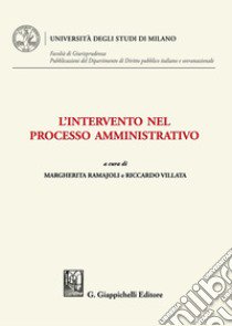 L'intervento nel processo amministrativo libro di Villata R. (cur.); Ramajoli M. (cur.)