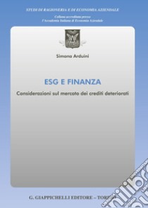 ESG e finanza. Considerazioni sul mercato dei crediti deteriorati libro di Arduini Simona