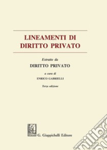 Lineamenti diritto privato. Estratto libro di Gabrielli E. (cur.)