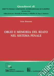 Oblio e memoria del reato nel sistema penale libro di Siracusa Licia