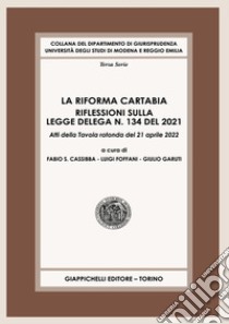 La riforma Cartabia libro di Foffani L. (cur.); Cassibba F. S. (cur.); Garuti G. (cur.)