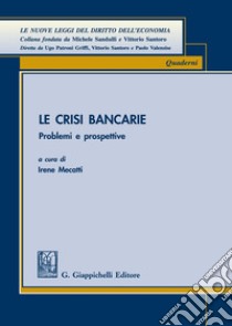 Le crisi bancarie. Problemi e prospettive libro di Mecatti I. (cur.)