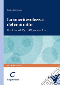 La «meritevolezza» del contratto. Una lettura dell'art. 1322, comma 2, c.c. libro di Minervini Enrico