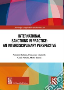 International sanctions in practice: an interdisciplinary perspective libro di Portela C. (cur.); Giumelli F. (cur.); Bultrini A. (cur.)