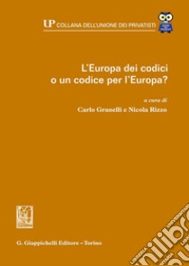 L'Europa dei codici o un codice per l'Europa? libro di Rizzo N. (cur.); Granelli C. (cur.)