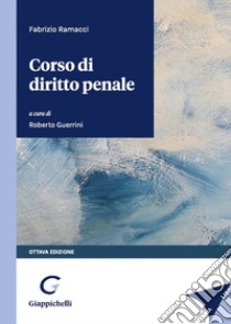 Corso di diritto penale libro di Ramacci Fabrizio; Guerrini R. (cur.)