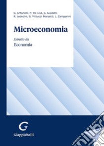 Microeconomia libro di Leoncini Riccardo; Zamparini Luca; Antonelli Gilberto