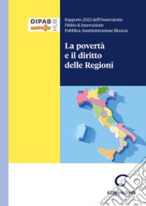 La povertà e il diritto delle Regioni libro di Benedetti Auretta; La Porta Salvatore; Candido Alessandro; La Porta S. (cur.); Buzzacchi C. (cur.)