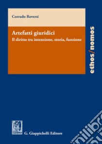 Artefatti giuridici libro di Roversi Corrado