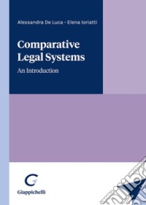 Comparative Legal Systems libro di De Luca Alessandra; Ioriatti Elena