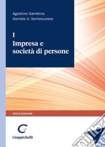 Impresa e società di persone. Vol. 1 libro di Gambino Agostino; Santosuosso Daniele Umberto