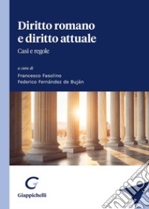 Diritto romano e diritto attuale libro di Fasolino F. (cur.); Fernandez De Bujan F. (cur.)