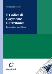 Il Codice di Corporate Governance libro di Cariello Vincenzo