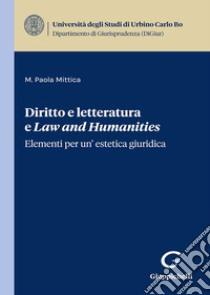 Diritto e letteratura e Law and Humanities libro di Mittica Maria Paola