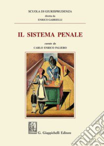 Il sistema penale libro di Sotis Carlo; Mannozzi Grazia; Scoletta Marco; Paliero C. E. (cur.)