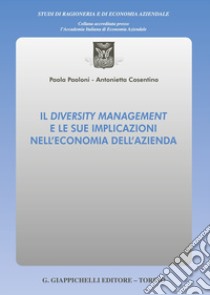 Il diversity management e le sue implicazioni nell'economia dell'azienda libro di Paoloni Paola; Cosentino Antonietta