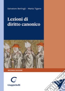 Lezioni di diritto canonico libro di Berlingò Salvatore; Tigano Marta