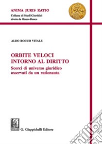 Orbite veloci intorno al diritto libro di Vitale Aldo