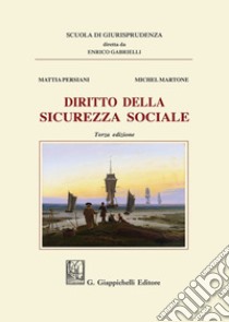 Diritto della sicurezza sociale libro di Martone Michel; Persiani Mattia