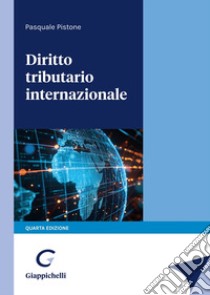 Diritto tributario internazionale libro di Pistone Pasquale