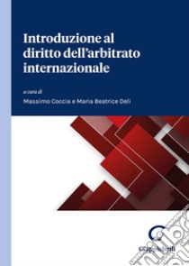 Introduzione al diritto dell'arbitrato internazionale libro di Coccia M. (cur.); Deli M. B. (cur.)