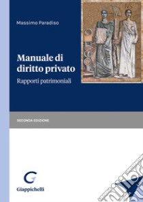 Manuale di diritto privato. Rapporti patrimoniali libro di Paradiso Massimo