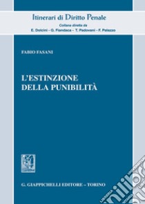 L'estinzione della punibilità libro di Fasani Fabio