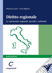 Diritto regionale. Le autonomie regionali, speciali e ordinarie libro di Carli Massimo; Balboni Enzo