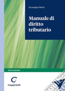 Manuale di diritto tributario libro di Melis Giuseppe