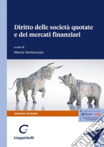 Diritto delle società quotate e dei mercati finanziari libro di Ventoruzzo M. (cur.)