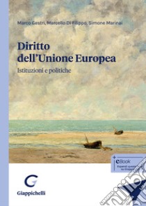 Diritto dell'Unione Europea. Istituzioni e politiche libro di Gestri Marco; Di Filippo Marcello; Marinai Simone