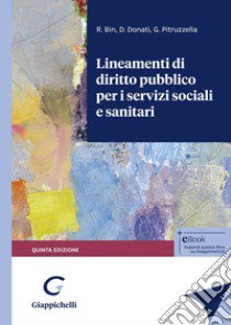 Lineamenti di diritto pubblico per i servizi sociali e sanitari libro di Bin Roberto; Donati Daniele; Pitruzzella Giovanni