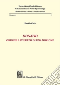 Donatio. Origine e sviluppo di una nozione libro di Curir Daniele