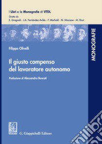 Il giusto compenso del lavoratore autonomo libro di Olivelli Filippo