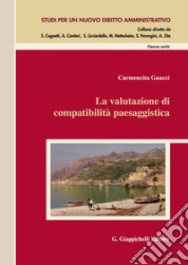 La valutazione di compatibilità paesaggistica libro di Guacci Carmencita