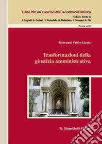 Trasformazioni della giustizia amministrativa libro di Licata Giovanni Fabio