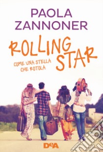 Rolling star. Come una stella che rotola. Nuova ediz. libro di Zannoner Paola