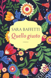 Quello giusto libro di Baffetti Sara