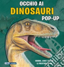 Occhio ai dinosauri. Libro pop-up. Ediz. a colori libro di Dungworth Richard; Mansfield Andy; Harris S. (cur.)