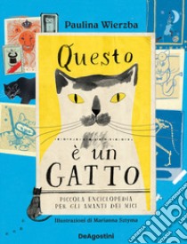 Questo è un gatto. Piccola enciclopedia per gli amanti dei mici libro di Wierzba Paulina